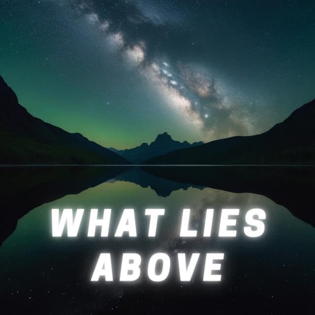 What Lies Above - God Frequency