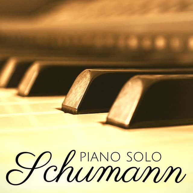 Schumann: Piano Solo - Robert Schumann