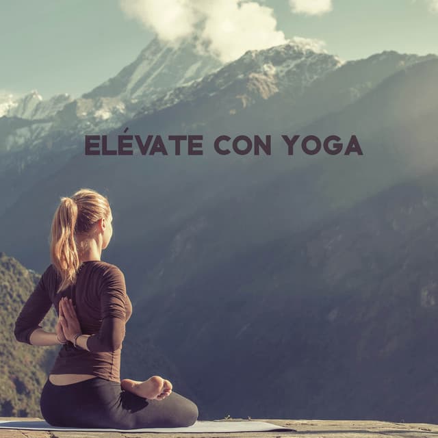 Elévate con Yoga: Paisajes Sonoros Para el Despertar Espiritual - Mundo de La Música de Yoga