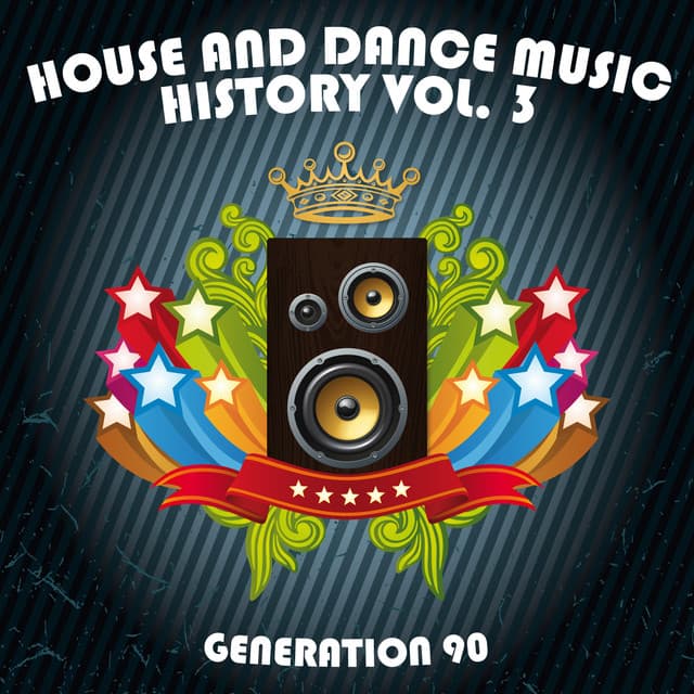 House And Dance Music History Vol. 3 - Generation 90