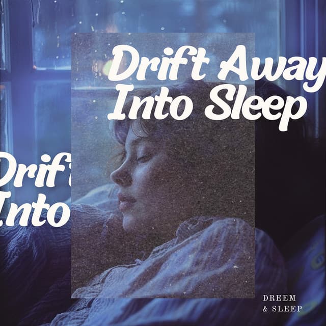 Drift Away Into Sleep - Dreem & Sleep
