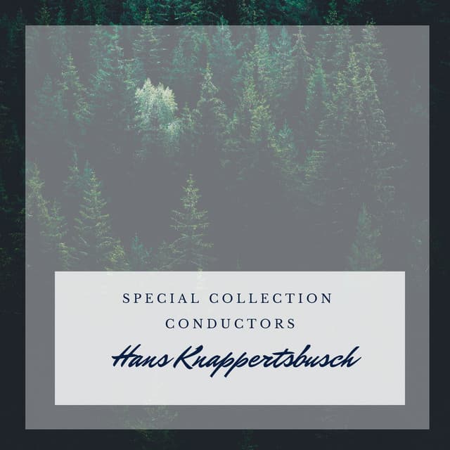 Special: Conductors - Hans Knappertsbusch - Hans Knappertsbusch
