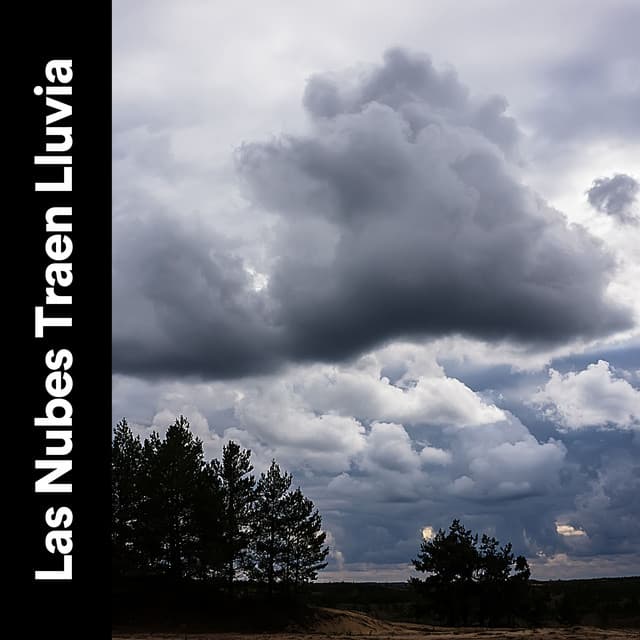 Las Nubes Traen Lluvia - Cascada de Lluvia
