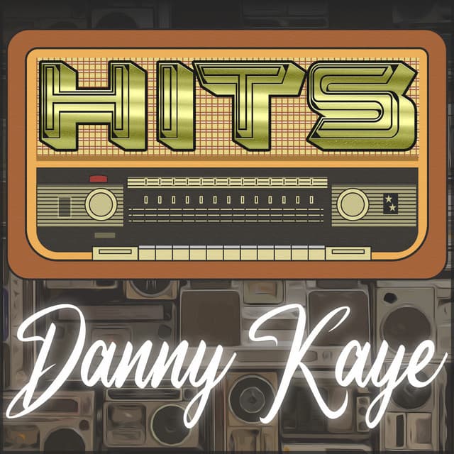 Hits of Danny Kaye - Danny Kaye