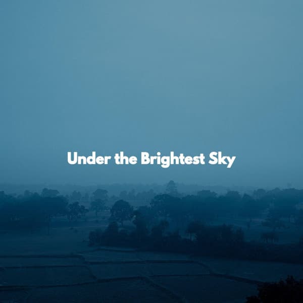 Under the Brightest Sky - Office Background Music Playlists
