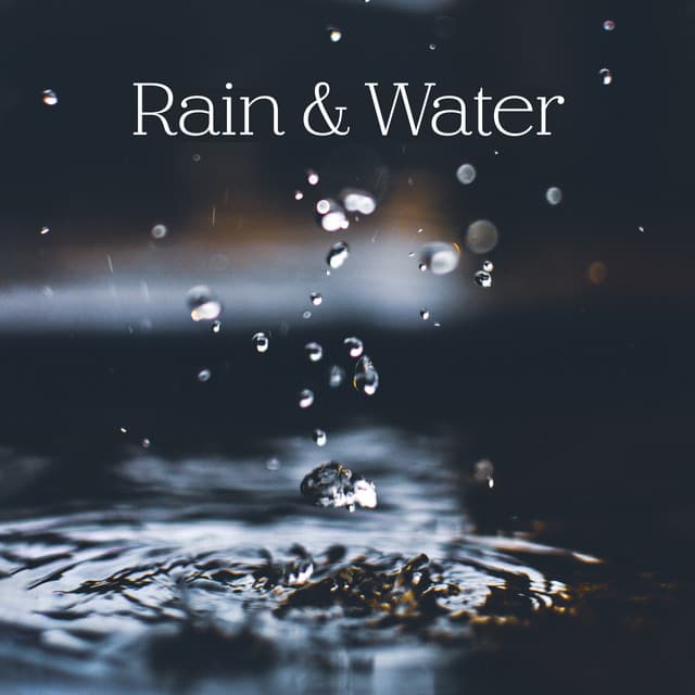 Rain & Water - Relaxing Rain Sounds