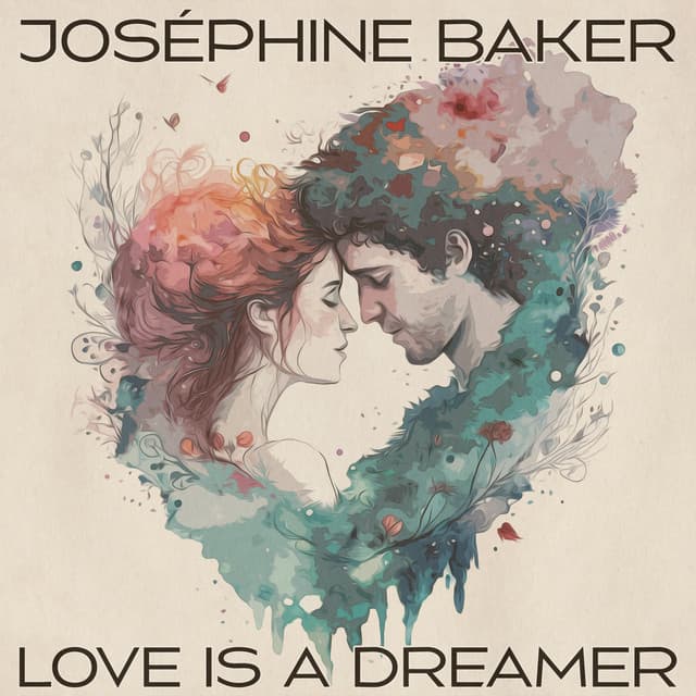 Love Is a Dreamer - Joséphine Baker