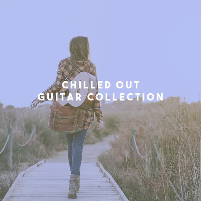 Chilled Out Guitar Collection - Afternoon Acoustic