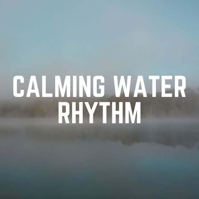 Calming Water Rhythm - Water Rock Soundscapes