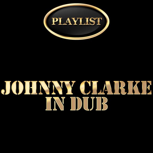 Johnny Clarke in Dub Playlist - Johnny Clarke
