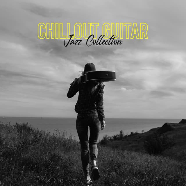 Chillout Guitar Jazz Collection - Best Guitar Music