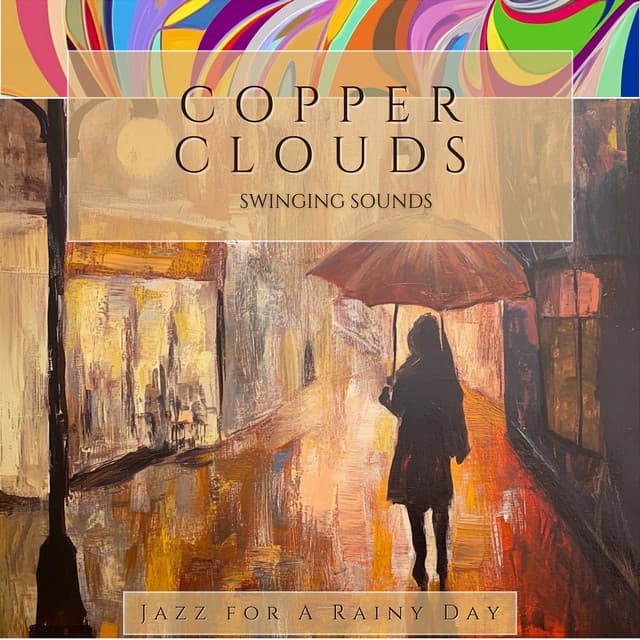 Copper Clouds & Swinging Sounds - Jazz for A Rainy Day