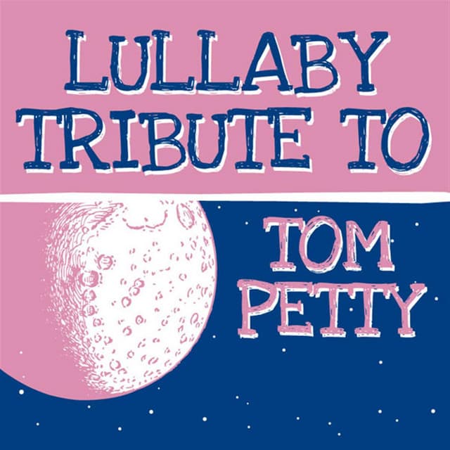 Tom Petty Lullaby Tribute - Lullaby Players