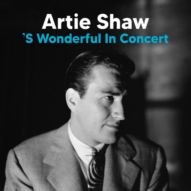 ’S Wonderful - Artie Shaw