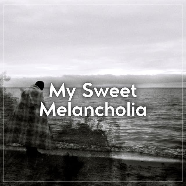 My Sweet Melancholia - All Night Sleeping Songs to Help You Relax