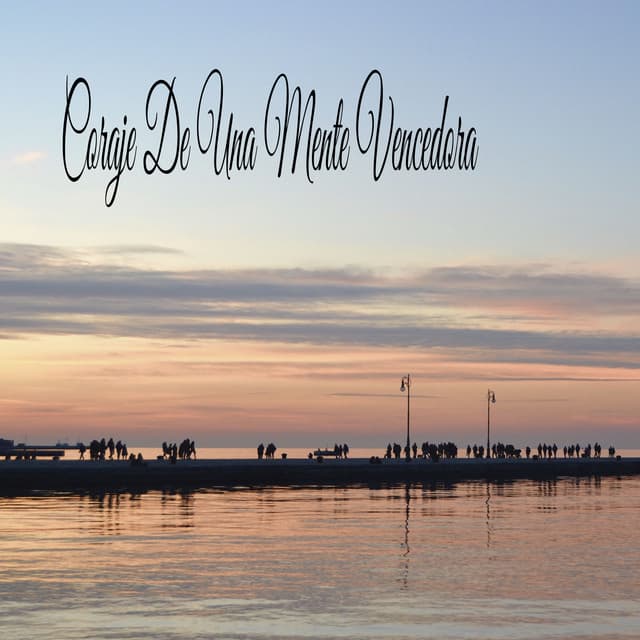 Coraje De Una Mente Vencedora - Música Relajante