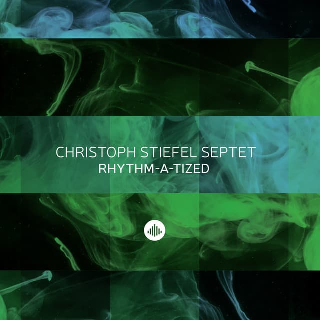Rhythm-a-Tized - Christoph Stiefel Septet