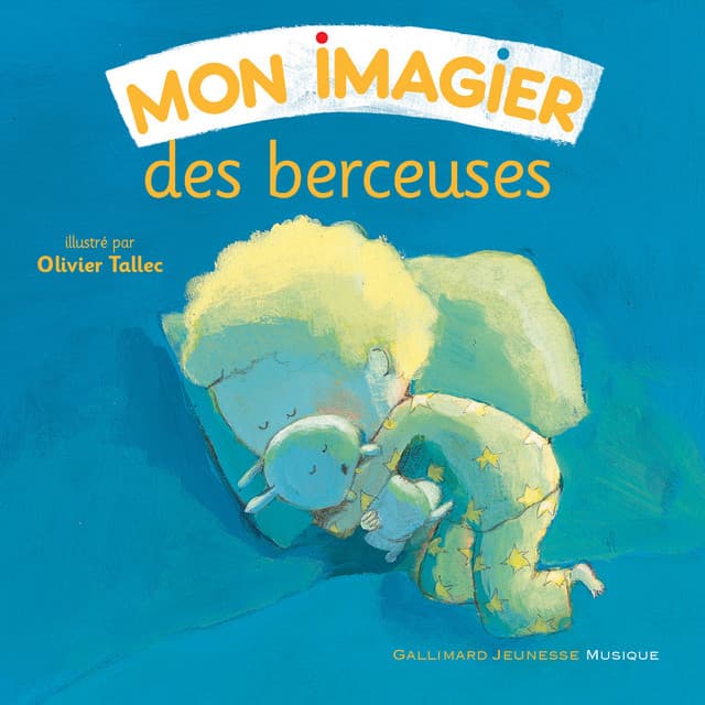 Mon imagier des berceuses - Gallimard Jeunesse