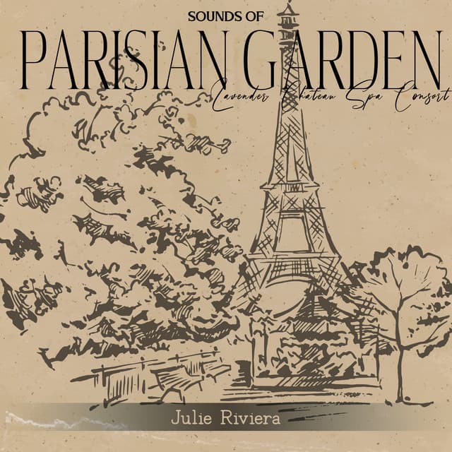 Sounds of Parisian Gardens: Lavender Chateau Spa Consort, French Piano and Nature Sounds - Julie Riviera