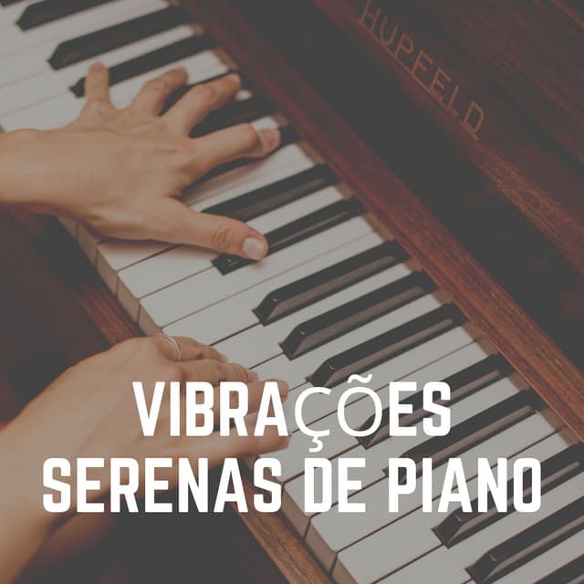 Vibrações Serenas de Piano - Relajante Música de Piano Oasis
