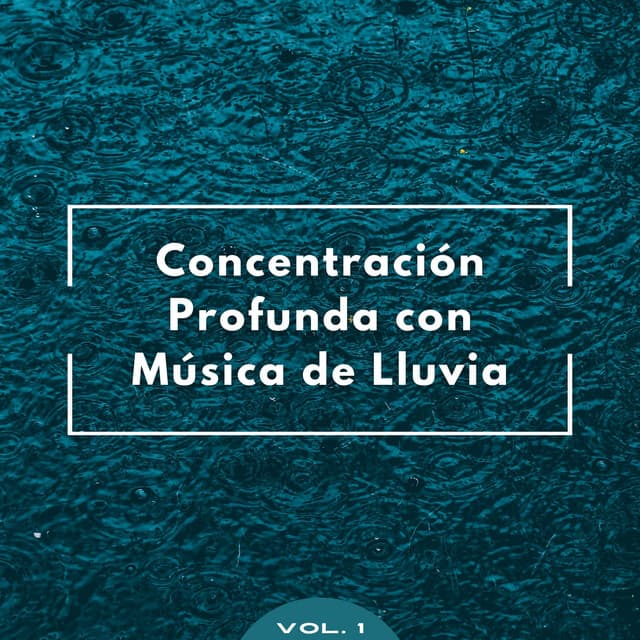 Concentración Profunda Con Música De Lluvia Vol. 1 - Frutas de lluvia