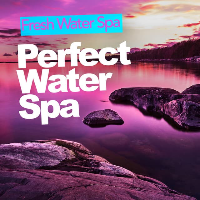 Perfect Water Spa - Fresh Water Spa