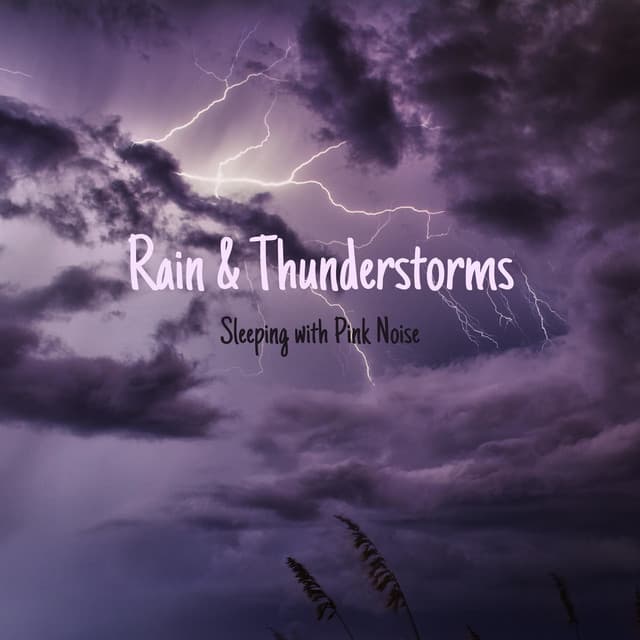 Rain & Thunderstorms for Sleeping with Pink Noise, Loopable - Thunderstorm