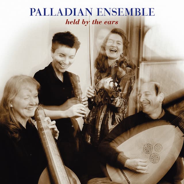 Held by the Ears - Palladian Ensemble