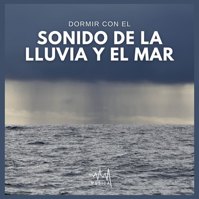 Dormir con el Sonido de la Lluvia y el Mar - Música para Dormir Rápido
