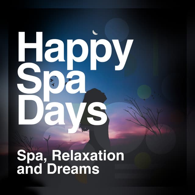Happy Spa Days - Spa, Relaxation and Dreams