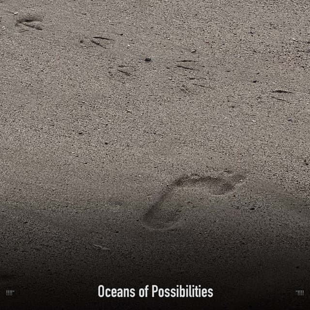!!!!" Oceans of Possibilities "!!!! - Ocean Waves