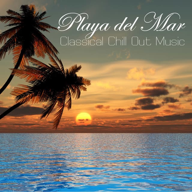 Playa del Mar - Ibiza Classic Chillout Music Cafe, Classical Chill Out Music - Neuromancer