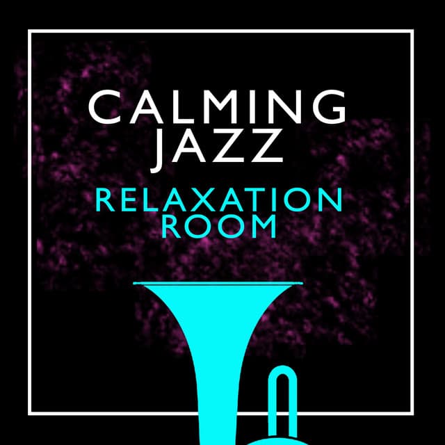 Calming Jazz Relaxation Room - Calming Jazz