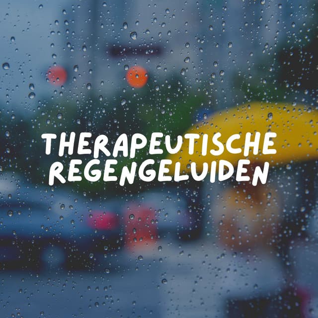 Therapeutische Regengeluiden - Geluiden van de Regen
