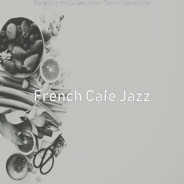 Backdrop for Lockdowns - Tenor Saxophone - French Cafe Jazz