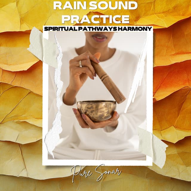 Rain Sound Practice: Pure Sonar - Spiritual Pathways Harmony