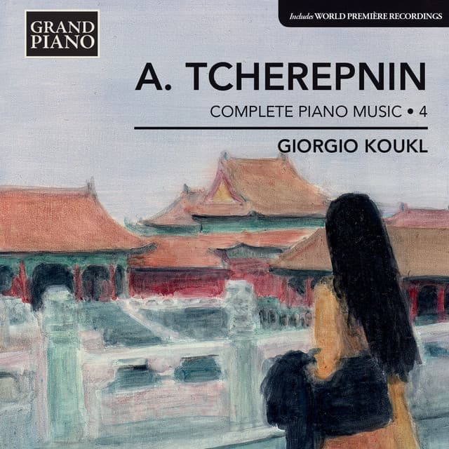 Tcherepnin: Complete Piano Music, Vol. 4 - Alexander Tcherepnin