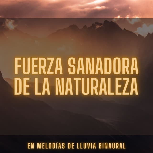 Fuerza Sanadora De La Naturaleza En Melodías De Lluvia Binaural - Curación de senos binaurales