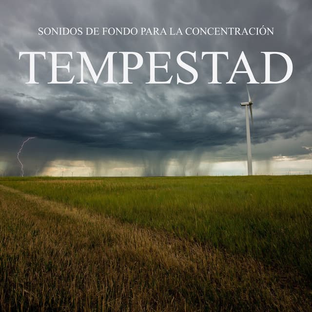 Sonidos de Fondo para la Concentración: Tempestad - Musica para Concentrarse
