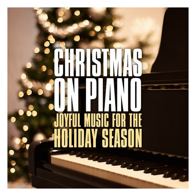 Christmas on Piano: Joyful Music for the Holiday Season - Steven C