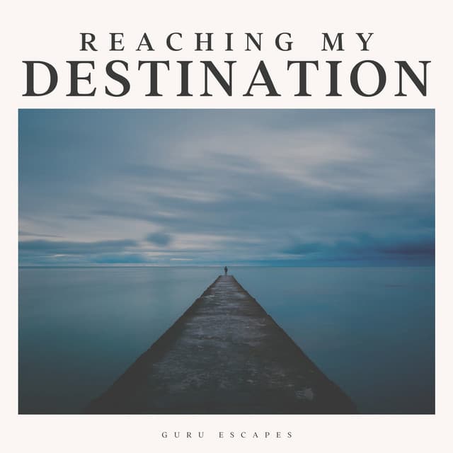 Reaching My Destination - Instrumental Music for Concentration