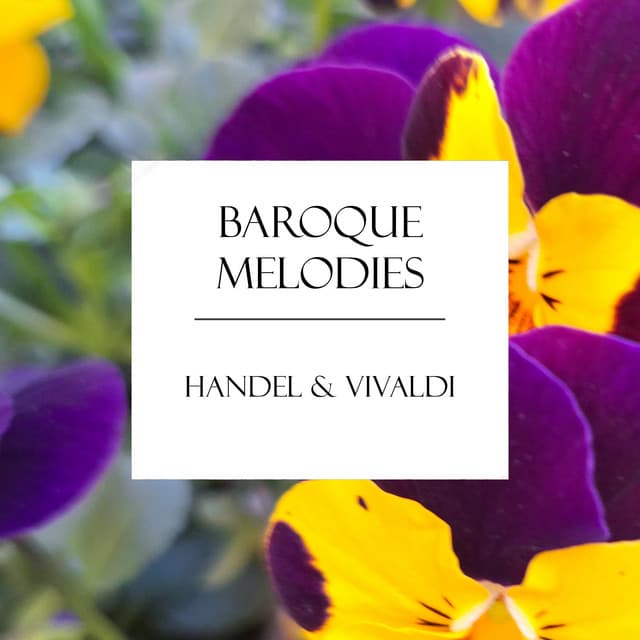 "Baroque Melodies" - Handel & Vivaldi - George Frideric Handel