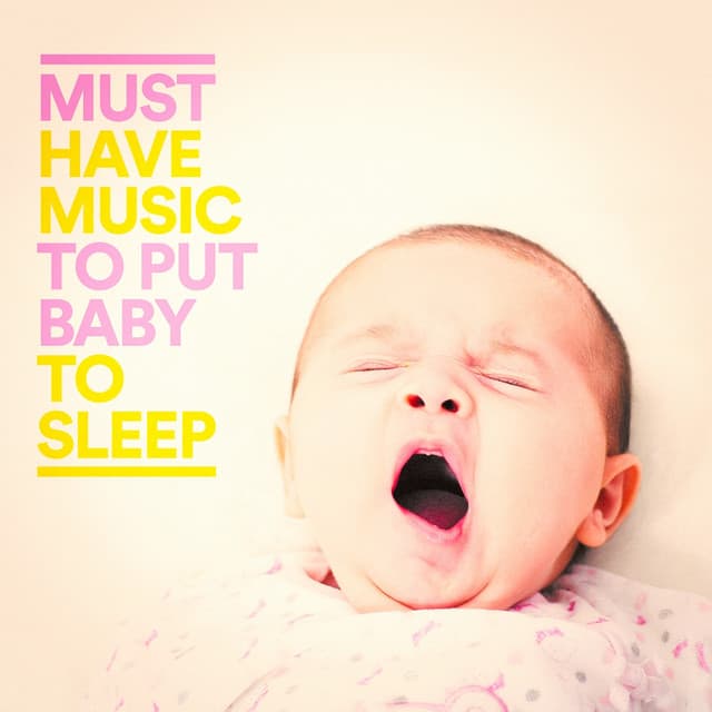 Must Have Music to Put Baby to Sleep - Baby's Nursery Music