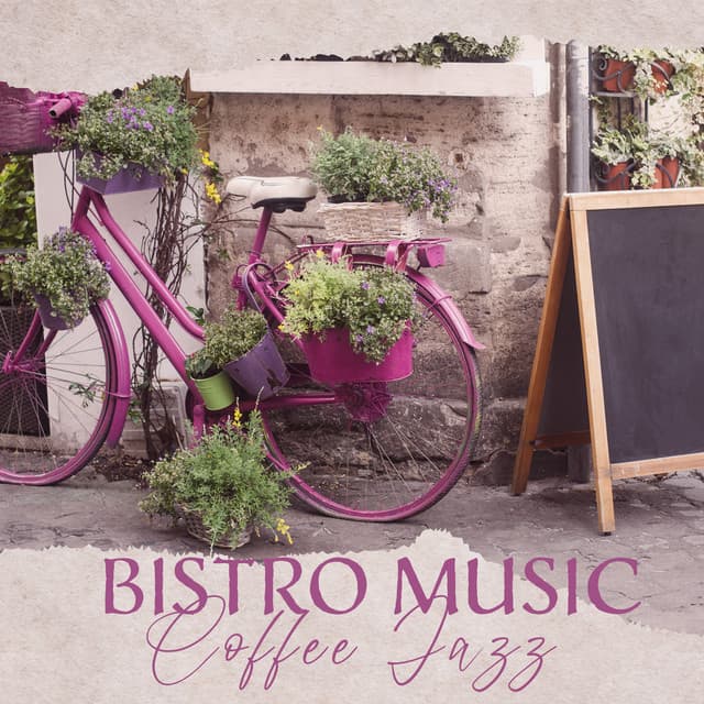 Bistro Music: Coffee Jazz Groove Music, Bistro Jazz, Brunch on Sundays, Mood for Good Meals - Coffee Lounge Collection