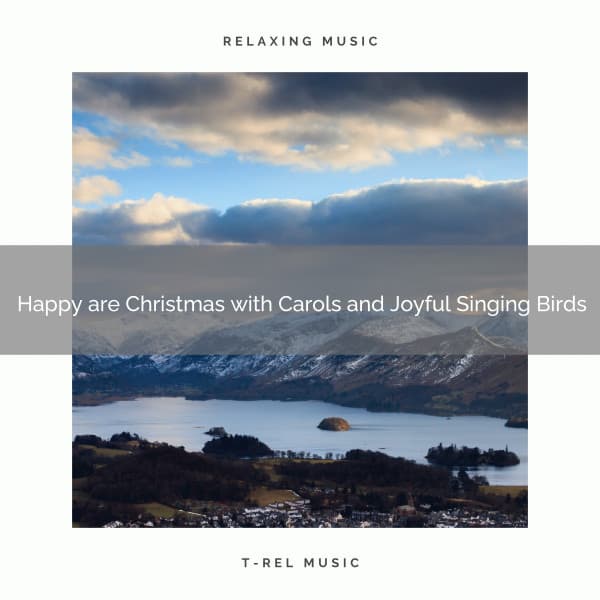 Happy are Christmas with Carols and Joyful Singing Birds - White Noise Research