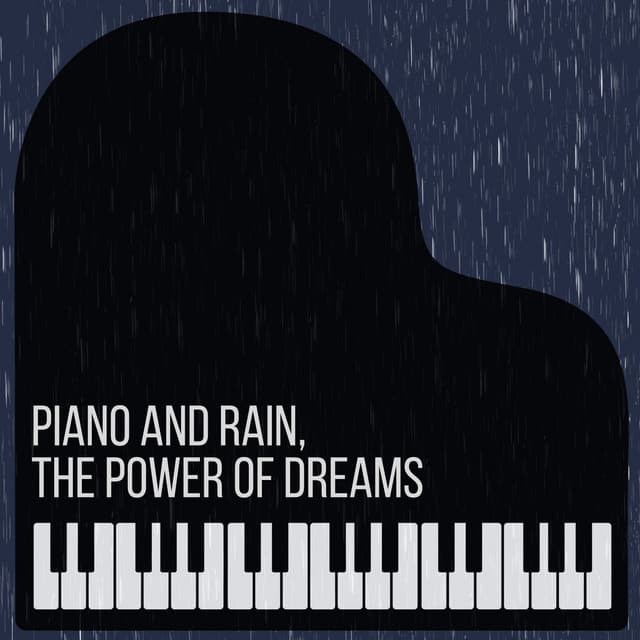 Piano and Rain, The Power of Dreams - Sleep Tech