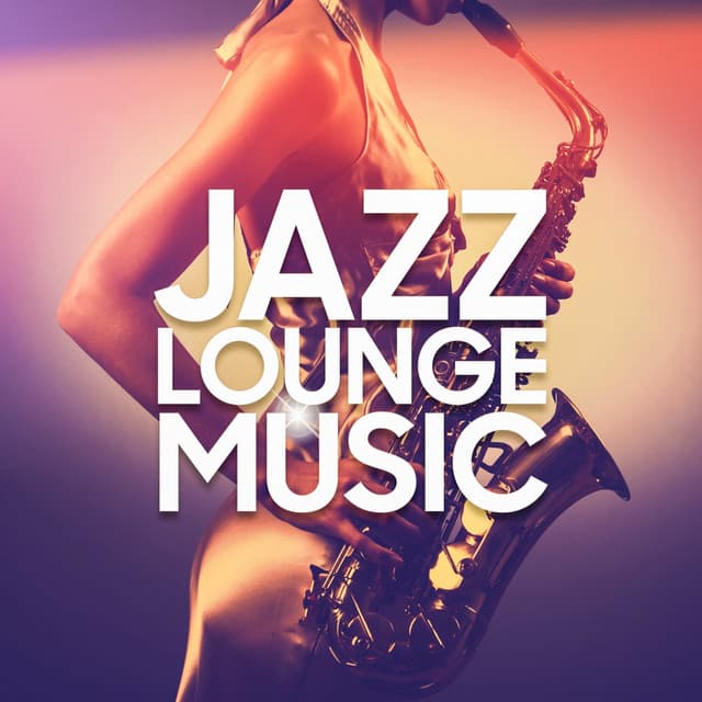 Jazz Lounge Music - Relaxing Jazz Music