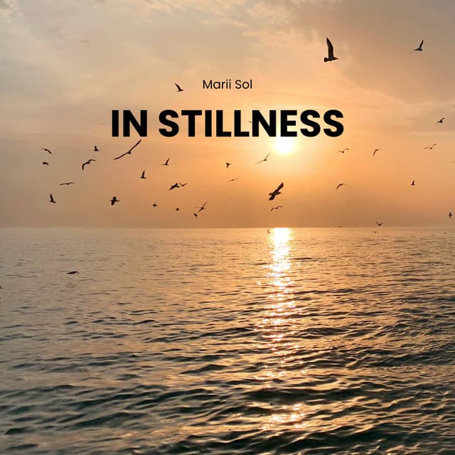 In Stillness - Marii Sol