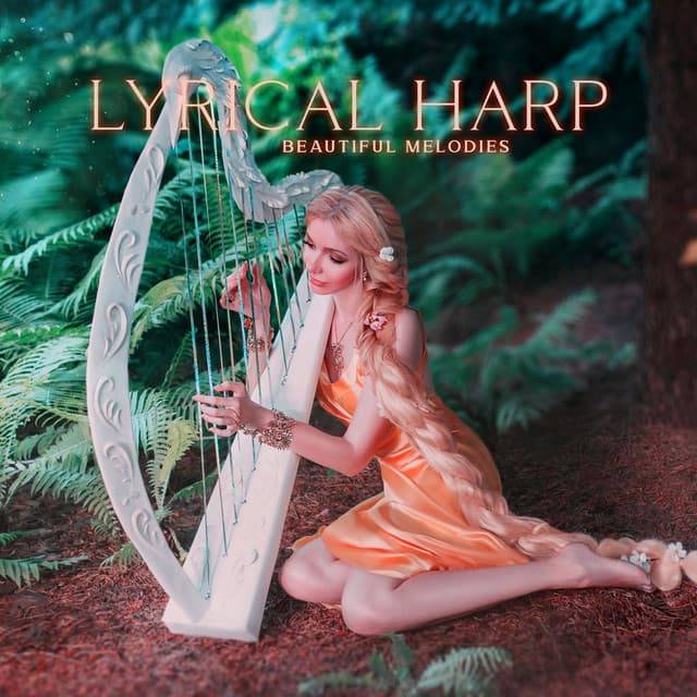 Lyrical Harp: Beautiful Harp Melodies for Healing, Meditation & Relaxation, Sleep and Study - Calming Music Sanctuary