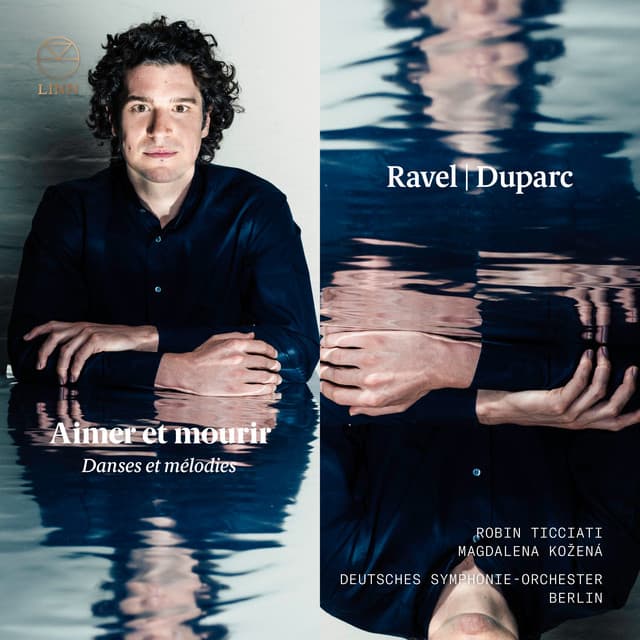 Ravel & Duparc: Aimer et mourir – Danses et mélodies - Robin Ticciati